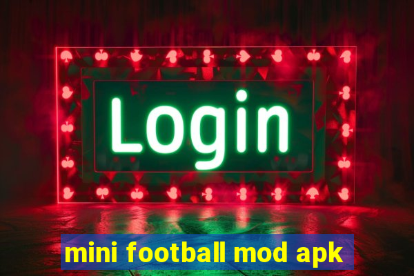 mini football mod apk